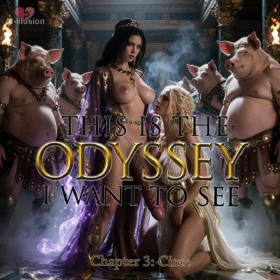 Cover for 'THIS IS THE ODYSSEY I WANT TO SEE - Chapter 3 Circe (AI-Generated) (No Live-Action) (NSFW) (Fully Voice)'